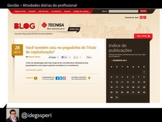 Gestão	
  –	
  AOvidades	
  diárias	
  do	
  proﬁssional	
  
 