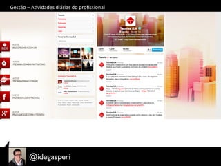 Gestão	
  –	
  AOvidades	
  diárias	
  do	
  proﬁssional	
  
 