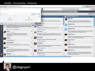 Gestão	
  –	
  Ferramentas	
  -­‐	
  Hootsuite	
  
 