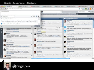 Gestão	
  –	
  Ferramentas	
  -­‐	
  Hootsuite	
  
 