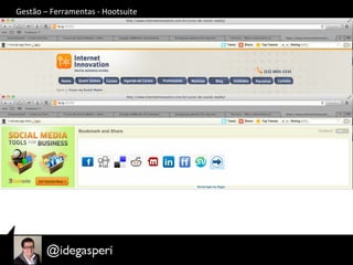 Gestão	
  –	
  Ferramentas	
  -­‐	
  Hootsuite	
  
 