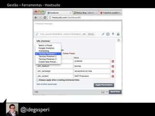 Gestão	
  –	
  Ferramentas	
  -­‐	
  Hootsuite	
  
 