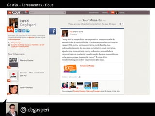 Gestão	
  –	
  Ferramentas	
  -­‐	
  Klout	
  
 