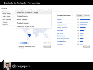 Produção	
  de	
  Conteúdo	
  -­‐	
  Ferramentas	
  
 