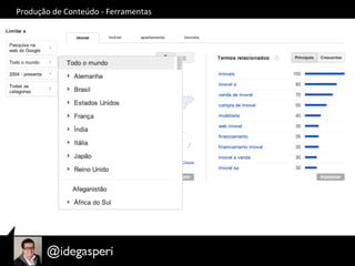 Produção	
  de	
  Conteúdo	
  -­‐	
  Ferramentas	
  
 
