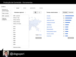 Produção	
  de	
  Conteúdo	
  -­‐	
  Ferramentas	
  
 