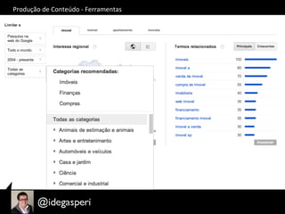 Produção	
  de	
  Conteúdo	
  -­‐	
  Ferramentas	
  
 