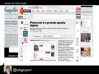 Fontes	
  de	
  Informação	
  
 