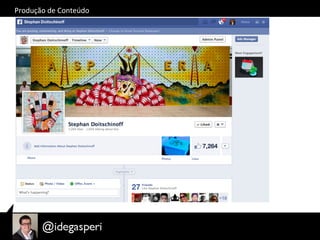 Produção	
  de	
  Conteúdo	
  
 