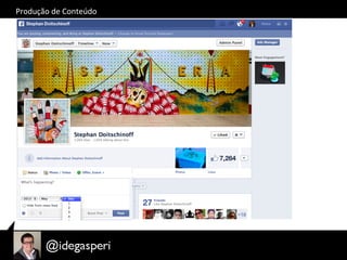 Produção	
  de	
  Conteúdo	
  
 