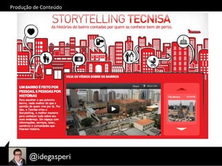 Produção	
  de	
  Conteúdo	
  
 