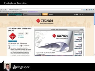 Produção	
  de	
  Conteúdo	
  
 