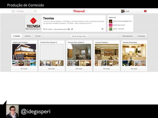 Produção	
  de	
  Conteúdo	
  
 