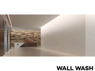 WALL WASH
 