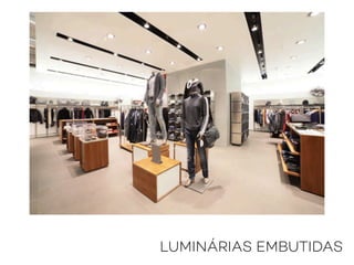 LUMINÁRIAS EMBUTIDAS
 