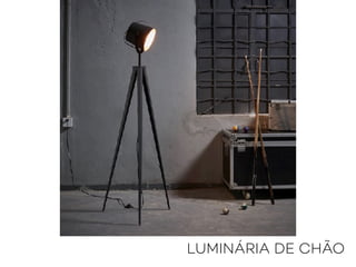 LUMINÁRIA DE CHÃO
 