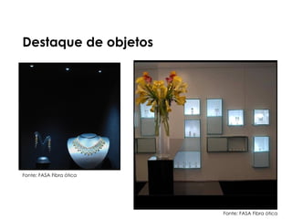 Destaque de objetos
Fonte: FASA Fibra ótica
Fonte: FASA Fibra ótica
 