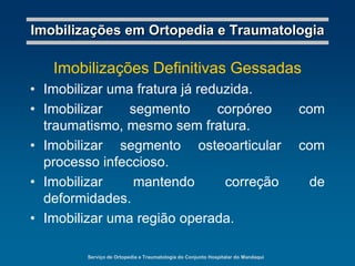 Serviço de Ortopedia e Traumatologia do Conjunto Hospitalar do MandaquiImobilizações em Ortopedia e TraumatologiaImobilizações Definitivas não GessadasEnfaixamento em MJDestina-se à imobilização da articulação escápulo-umeral.