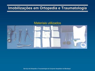 Serviço de Ortopedia e Traumatologia do Conjunto Hospitalar do MandaquiImobilizações em Ortopedia e TraumatologiaImobilizações Definitivas não GessadasEnfaixamento Compressivo “de Jones”Destina-se à imobilização de uma região articular, segmento de um membro e após intervenções cirúrgicas.