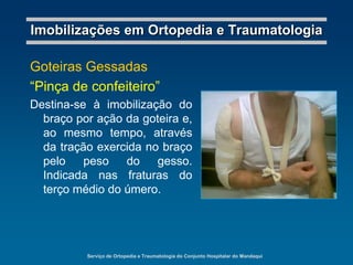 1852 - Pirogov, cirurgiãomilitarrusso, enfatizou a imobilização de fraturas antes do transporte de feridos.