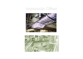 Impressão Offset
 