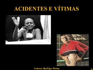 ACIDENTES E VÍTIMAS 