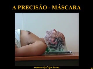 A PRECISÃO - MÁSCARA 