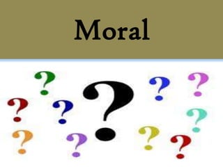 Moral
 