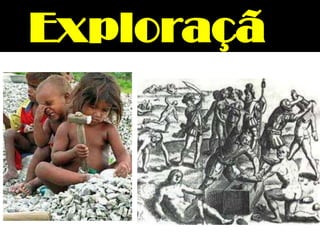 Exploração
 