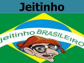 Jeitinho
 