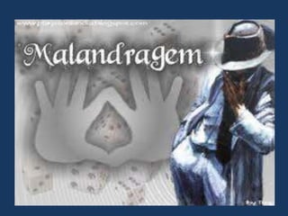 Malandragem
 