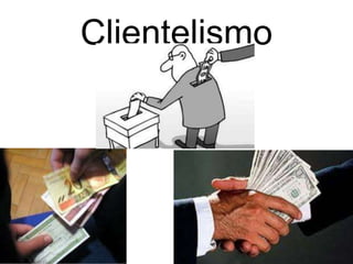 Clientelismo
 