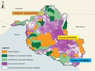 CEREST-RONDÔNIA
Cerest-CACOAL
Cerest-VILHENA
 