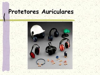 Protetores Auriculares
 