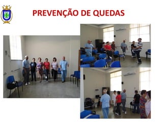 PREVENÇÃO DE QUEDAS
 