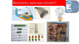 Resistores, para que servem?
 