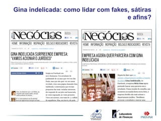 Gina indelicada: como lidar com fakes, sátiras
                                     e afins?
 