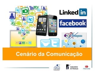 Cenário da Comunicação
 