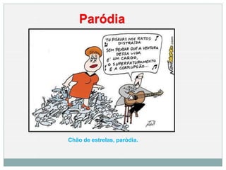 Paródia
Chão de estrelas, paródia.
 