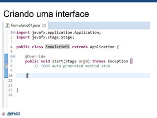 Criando uma interface
 