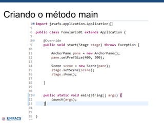 Criando o método main
 