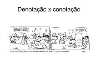 Denotação x conotação
 