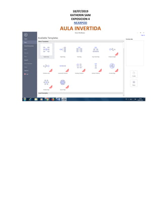 18/07/2019
KATHERIN SANI
EXPOSICION 4
NEARPOD
AULA INVERTIDA
 