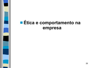 Ética e comportamento na empresa 