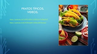 PRATOS TÍPICOS.
VIDEOS.
https://youtu.be/voX-AVlK7w0?si=w2MP22w7WQup8-t5
https://youtu.be/LwtKJW3Nv3g?si=2iNbarQf7ZLtmngY
 