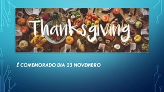É COMEMORADO DIA 23 NOVEMBRO
 