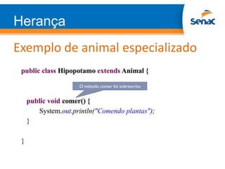 Herança
Exemplo de animal especializado
 