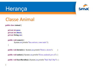 Herança
Classe Animal
 
