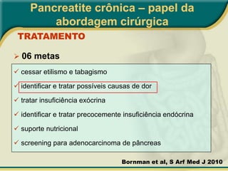 Pancreatite crônica – papel da abordagem cirúrgicaDIAGNÓSTICO CLÍNICO Dor abdominal