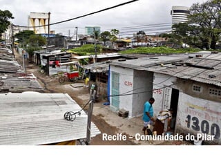 Recife – Comunidade do Pilar
 